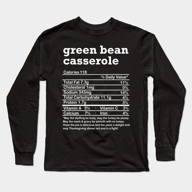 Green Bean Casserole Nutrition Facts Label Thanksgiving Long Sleeve T-Shirt by HammerSonic